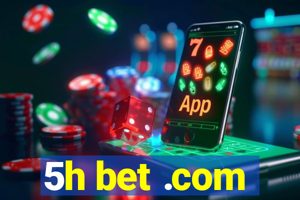 5h bet .com